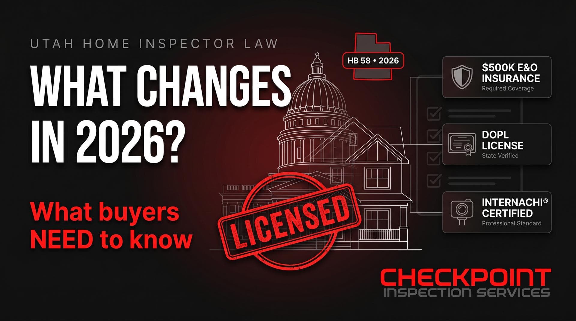 Utah's New Home Inspector Licensing Law: What Buyers Need to Know in 2026